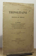 GIRARD Benjamin - LA TRIPOLITAINE OU REGENCE DE TRIPOLI - 1801-1900