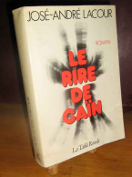LACOUR Jose-Andre - LE RIRE DE CAIN - Sonstige & Ohne Zuordnung