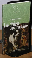 CHAMPFLEURY  - LE CHIEN DES MUSICIENS - Sonstige & Ohne Zuordnung