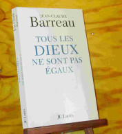 BARREAU Jean-Claude - TOUS LES DIEUX NE SONT PAS EGAUX  - Sonstige & Ohne Zuordnung