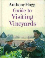 HOGG Anthony - GUIDE TO VISITING VINEYARDS - Sonstige & Ohne Zuordnung