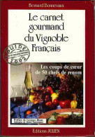 BONNEVAUX Bernard - LE CARNET GOURMAND DU VIGNOBLE FRANCAIS - LES COUPS DE COEUR DE 50 CH - Sonstige & Ohne Zuordnung