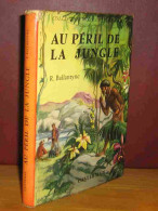 BALLANTYNE Robert Michael - AU PERIL DE LA JUNGLE - Other & Unclassified