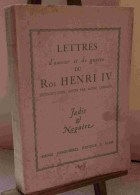 LAMANDE Andre - LETTRES D'AMOUR ET DE GUERRE DU ROI HENRI IV - 1901-1940