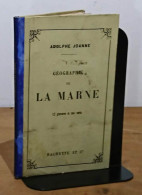 JOANNE Adolphe - GEOGRAPHIE DE LA MARNE - 1801-1900