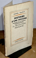 HALEVY Daniel - HISTOIRE D'UNE HISTOIRE ESQUISSEE POUR LE TROISIEME CINQUANTENAIRE DE - 1901-1940