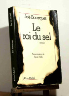 BOUSQUET Joe    - LE ROI DU SEL SUIVI DE LE CONTE DES SEPT ROBES - Other & Unclassified