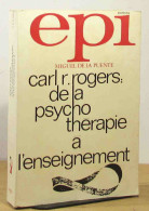 DE LA PUENTE Miguel - CARL R. ROGERS - DE LA PSYCHOTHERAPIE A L'ENSEIGNEMENT - Other & Unclassified