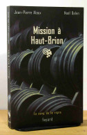 ALAUX Jean-Pierre - BALEN Noel - MISSION A HAUT-BRION - Other & Unclassified