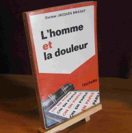 BRICOUT Jacques Docteur - L'HOMME ET LA DOULEUR - Other & Unclassified