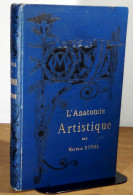 DUVAL Mathias - PRÉCIS D'ANATOMIE À L'USAGE DES ARTISTES -  L'ANATOMIE ARTISTIQUE - 1801-1900