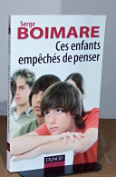 BOIMARE Serge - CES ENFANTS EMPECHES DE PENSER - Autres & Non Classés