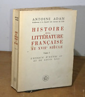 ADAM Antoine  - HISTOIRE DE LA LITTERATURE FRANCAISE AU XVIIE SIECLE - TOME I, L'EPOQ - Autres & Non Classés