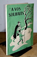 CLEMENCE Pseudonyme De BESSON  Lucienne  - A VOS SOUHAITS ! D'APRES UN CONTE IRLANDAIS - Autres & Non Classés