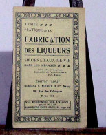 COLLECTIF  - TRAITE PRATIQUE DE LA FABRICATION DES LIQUEURS, SIROPS ET EAUX DE VIE - 1901-1940