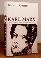 COTTRET Bernard - KARL MARX - UNE VIE ENTRE ROMANTISME ET REVOLUTION - Other & Unclassified