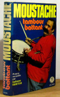 MOUSTACHE Francois Galepides Dit - TAMBOUR BATTANT - Autres & Non Classés