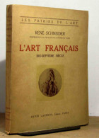 SCHNEIDER René    - L'ART FRANÇAIS AU DIX SEPTIÈME SIÈCLE  - 1901-1940