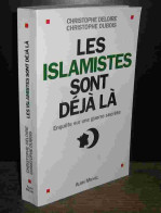 DELOIRE Christophe - DUBOIS Christophe - LES ISLAMISTES SONT DEJA LA - ENQUETE SUR UNE GUERRE SECRETE - Andere & Zonder Classificatie