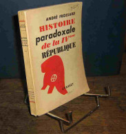 FROSSARD Andre - HISTOIRE PARADOXALE DE LA IV EME REPUBLIQUE - Sonstige & Ohne Zuordnung