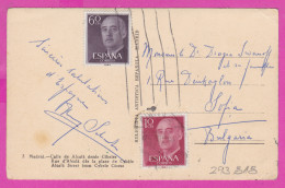 293818 / Spain - Madrid - Calle De Alcala Desde Cibeles PC 195. USED 10+60 Cts General Francisco Franco To BG Sofia - Storia Postale