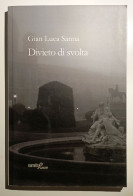 2018 Narrativa Sanna Sanna Gian Luca Divieto Di Svolta Canterano (RM), Onorati 2018 - Libri Antichi