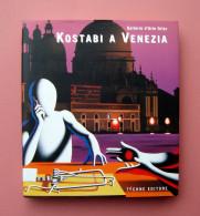 Kostabi A Venezia Techne Editore 2003 Testo Rizzi Con Autografo - Ohne Zuordnung