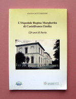 Messori G. Dotti Ospedale Regina Margherita Castelfranco Emilia 2007 120 Anni  - Unclassified