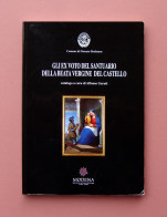 Alfonso Garuti Fiorano Gli Ex Voto Santuario B.Vergine Del Castello 1998 Mucchi  - Non Classés