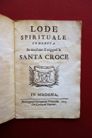 Lode Spirituale Composta In Occasione Di Erigersi La Santa Croce Modena 1713 - Non Classés