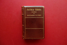 Patria Terra Versi Di Riccardo Pitteri Treves Milano 1903 1° Ed. Irredentismo - Zonder Classificatie