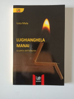 2019 NARRATIVA SARDEGNA MELE LUCA LUGHIANGHELA MANAI. LA PIETRA DELL'ARMONIA S.l., Lùdo Edizioni 2019 - Alte Bücher