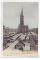 CALAIS : église St-pierre, Marché De La Place Crevecoeur - Tres Bon Etat - Calais