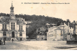 CHATEAU-THIERRY : Hotel De Ville, Theatre Et Place Du Marché - Etat - Chateau Thierry