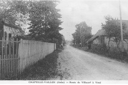 CHAPELLE-VALLON : Route De Villacerf A Voué - Tres Bon Etat - Otros & Sin Clasificación