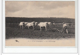 A LA CAMPAGNE - Le Labourage - Très Bon état - Sonstige & Ohne Zuordnung