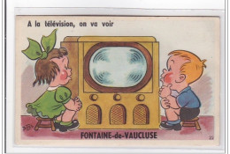 FONTAINE-de-VAUCLUSE : A La Television, On Va Voir (system) - Tres Bon Etat - Otros & Sin Clasificación