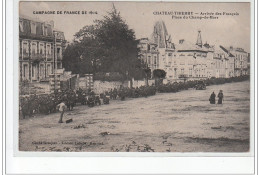 CHATEAU-THIERRY - Arrivée Des Français - Place Du Champ De Mars - Campagne De 1914 - Très Bon état - Chateau Thierry