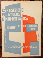 1959 ESPOSIZIONE FILATELICA E NUMISMATICA CONVEGNO COMMERCIALE / UDINE - Borse E Saloni Del Collezionismo