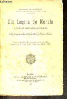 Dix Lecons De Morale A L'usage Des Sous Officier - Candidats Aux Ecoles De Sous Officiers Eleves Officiers (decret Du 30 - Francese