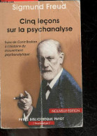 Cinq Lecons Sur La Psychanalyse, Suivi De Contributions A L'histoire Du Mouvement Psychanalytique - Collection "petite B - Psicología/Filosofía