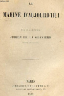 La Marine D'aujourd'hui - VICE AMIRAL JURIEN DE LA GRAVIERE - 1872 - Frans