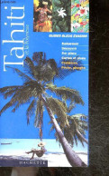 Guides Bleus Evasion - Tahiti Et La Polynésie Française - Embarquer, Decouvrir, Sur Place, Cartes Et Plans, Croisieres, - Sonstige & Ohne Zuordnung