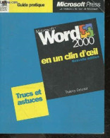 Microsoft Word 2000 En Un Clin D'oeil - Nouvelle Edition - Trucs Et Astuces - Guide Pratique - Thierry Crouzet - 1999 - Informática