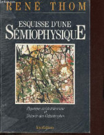 Esquisse D'une Sémiophysique - Physique Aristotélicienne Et Théorie Des Catastrophes. - Thom René - 1988 - Wissenschaft
