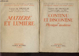 Lot De 2 Livres De Louis De Broglie : Continu Et Discontinu En Physique Moderne + Matière Et Lumière - Collection Scienc - Wissenschaft