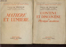 Lot De 2 Livres De Louis De Broglie : Continu Et Discontinu En Physique Moderne + Matière Et Lumière - Collection Scienc - Sciences