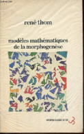 Modèles Mathématiques De La Morphogenèse - Nouvelle édition Revue Et Augmentée. - Thom René - 1981 - Wissenschaft