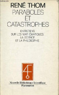 Paraboles Et Catastrophes - Entretiens Sur Les Mathématiques, La Science Et La Philosophie - Collection Nouvelle Bibliot - Wissenschaft