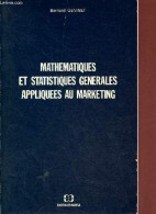 Mathematiques Et Statistiques Generales Appliquees Au Marketing. - Geninet Bernard - 1986 - Ciencia